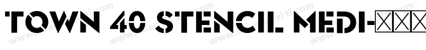 Town 40 Stencil Medi字体转换